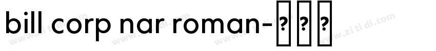 bill corp nar roman字体转换